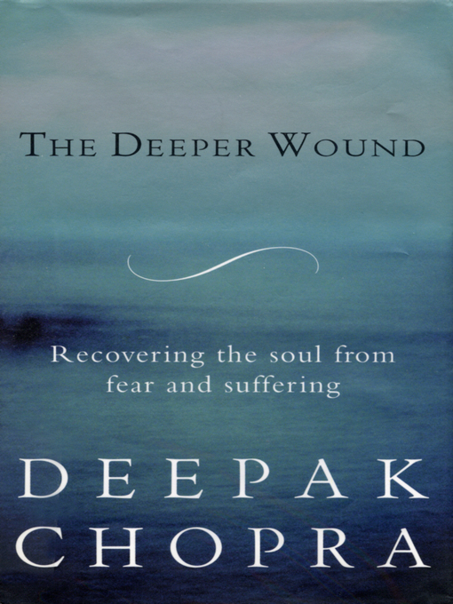 Title details for The Deeper Wound by Deepak Chopra - Wait list